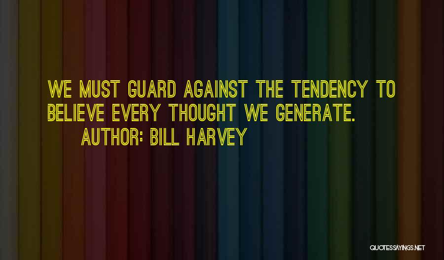 Bill Harvey Quotes 980484