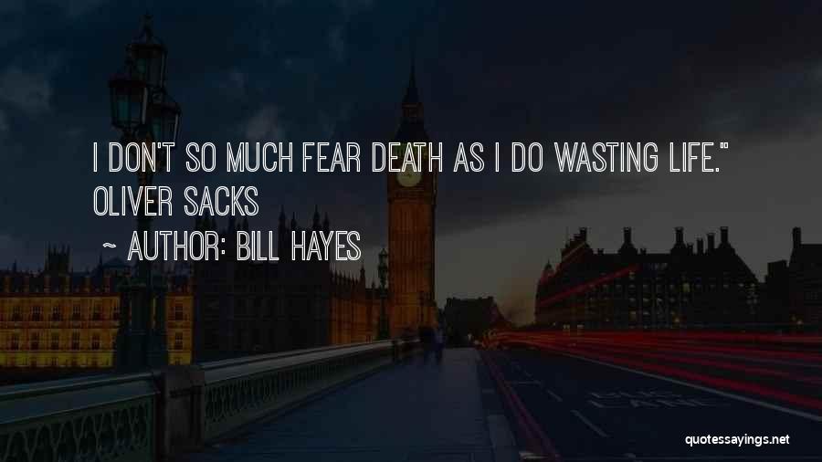 Bill Hayes Quotes 980473