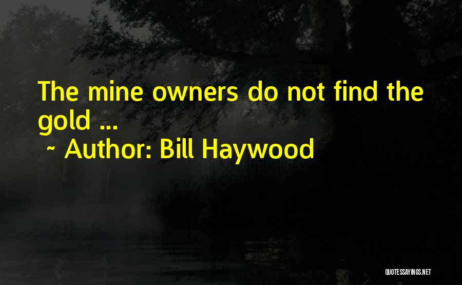 Bill Haywood Quotes 481880