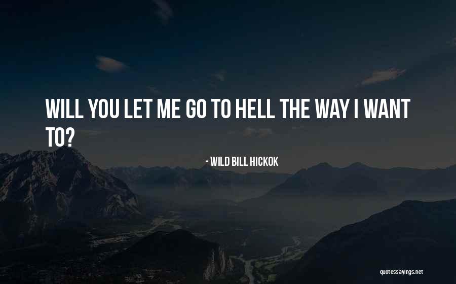 Bill Hickok Quotes By Wild Bill Hickok