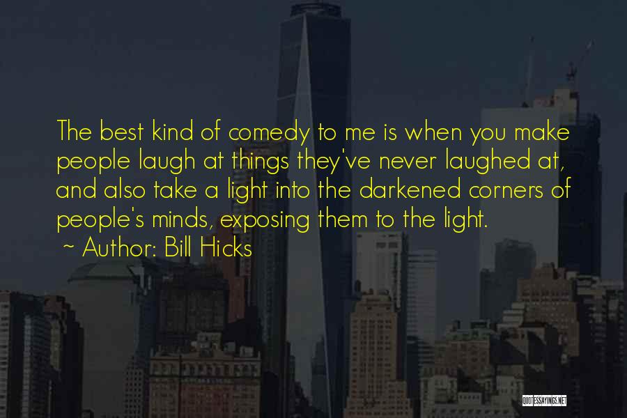 Bill Hicks Quotes 1026327