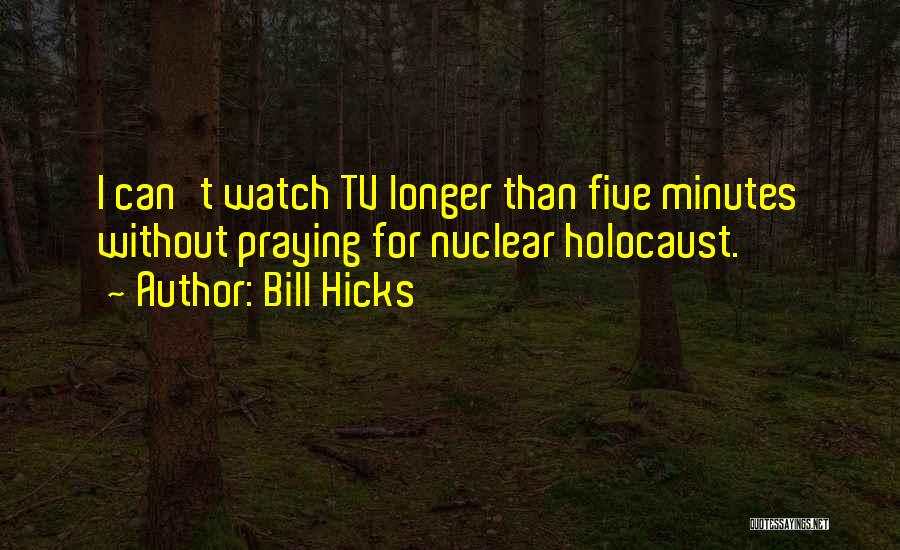 Bill Hicks Quotes 1411363