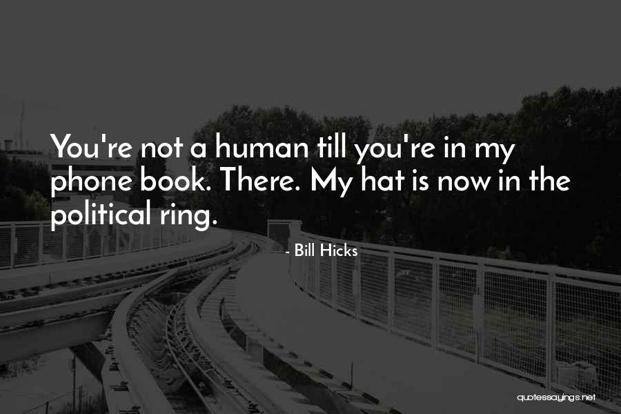 Bill Hicks Quotes 1634900