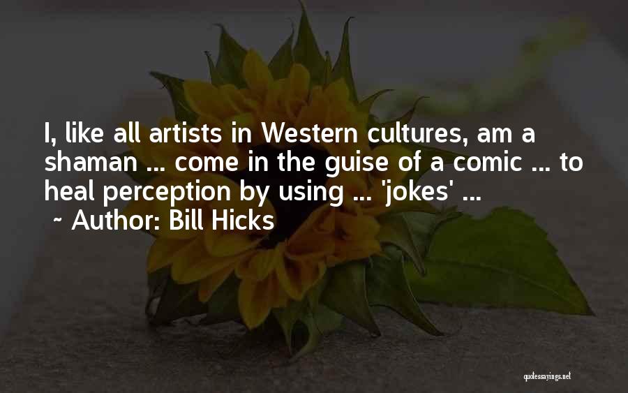 Bill Hicks Quotes 181564