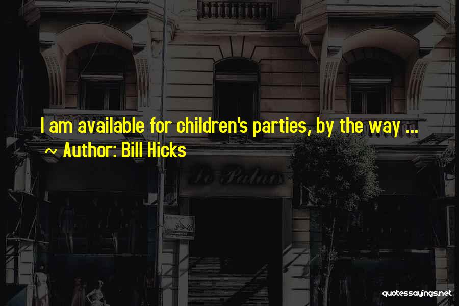 Bill Hicks Quotes 185847