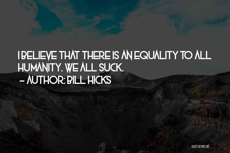 Bill Hicks Quotes 2111846