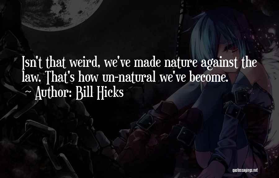 Bill Hicks Quotes 828748