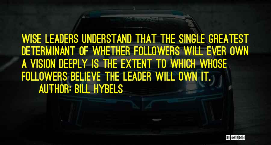 Bill Hybels Quotes 1146226