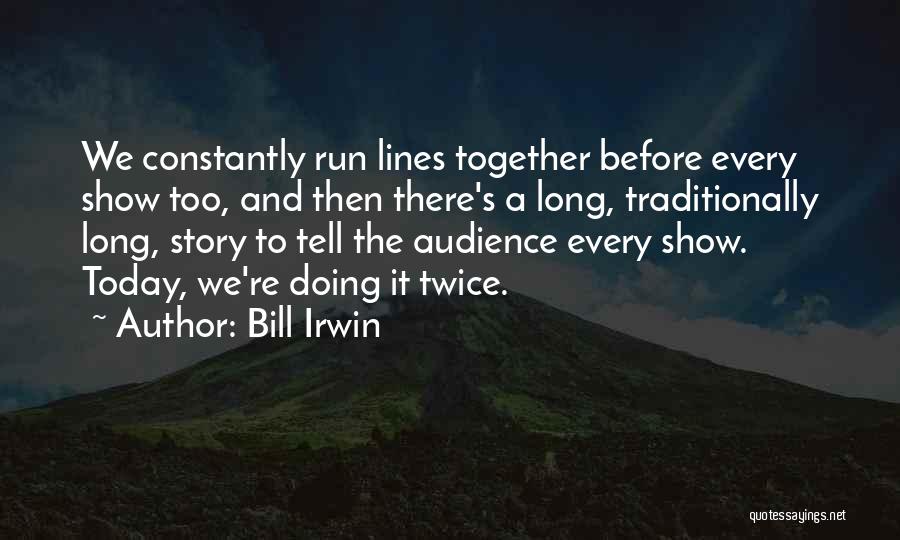 Bill Irwin Quotes 1677424