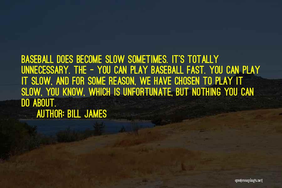 Bill James Quotes 1050604