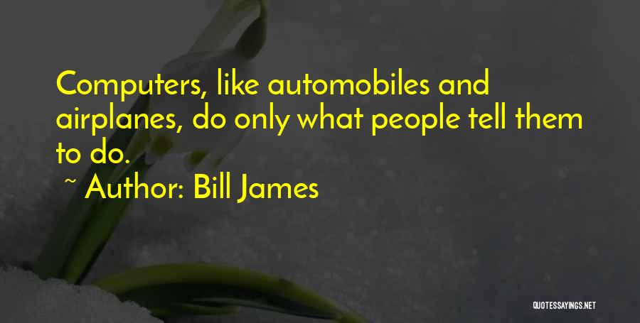 Bill James Quotes 2030162