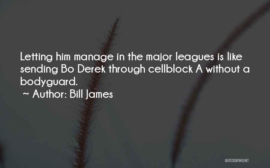 Bill James Quotes 458207
