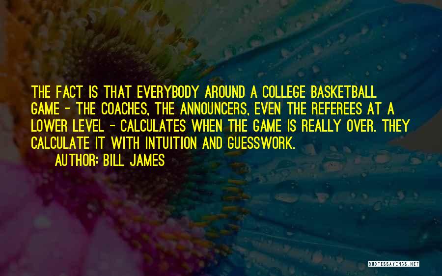 Bill James Quotes 746884