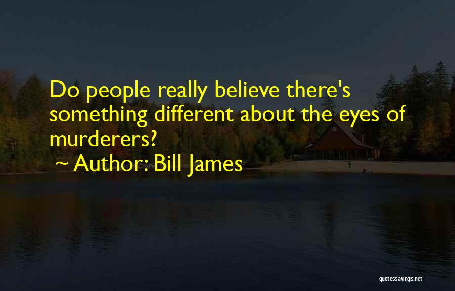 Bill James Quotes 815740