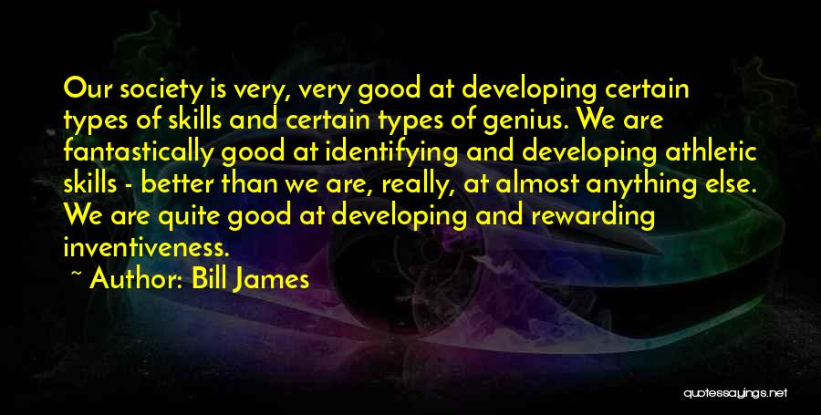 Bill James Quotes 858078