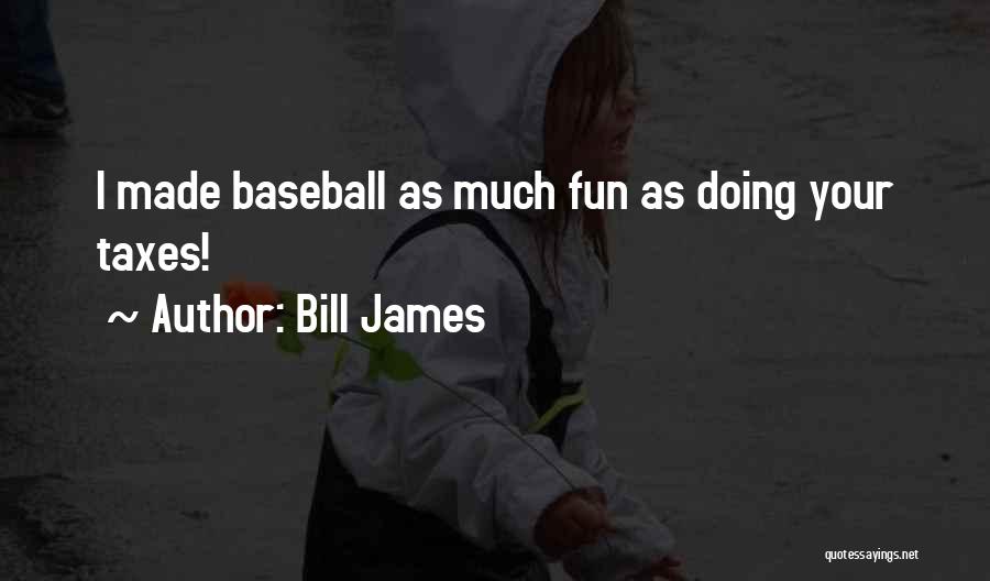 Bill James Quotes 971719