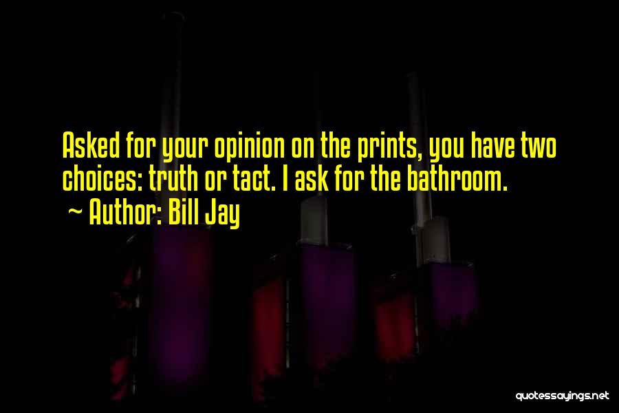 Bill Jay Quotes 1224768