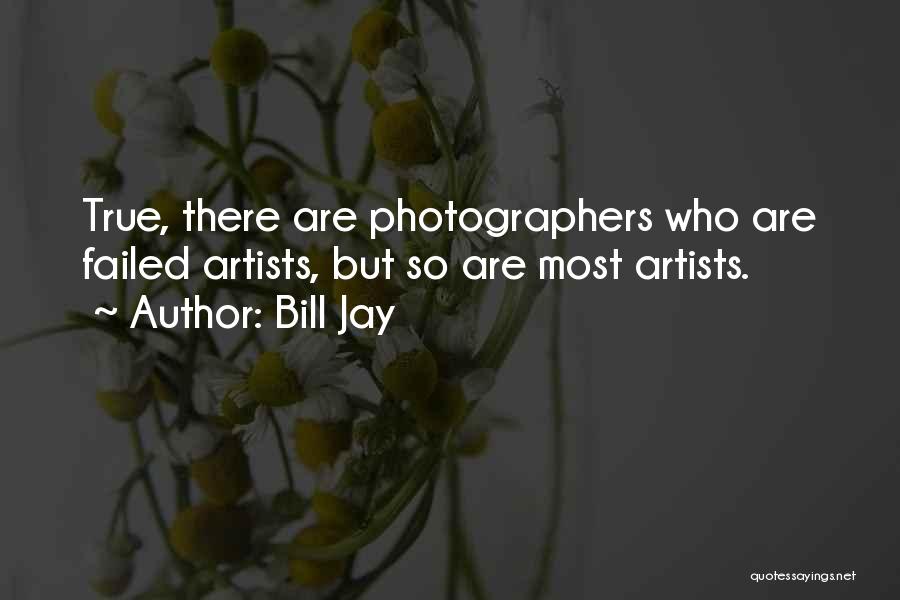 Bill Jay Quotes 1359029