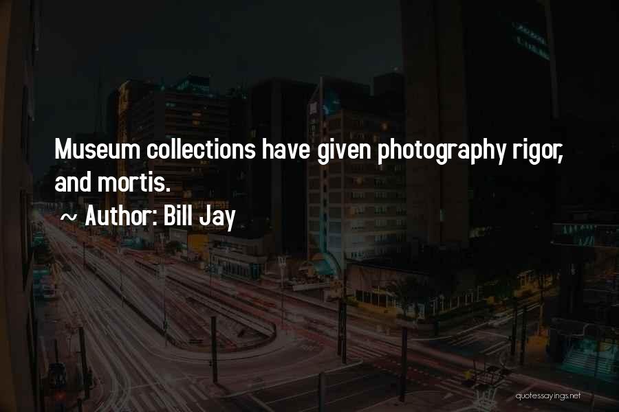 Bill Jay Quotes 143323