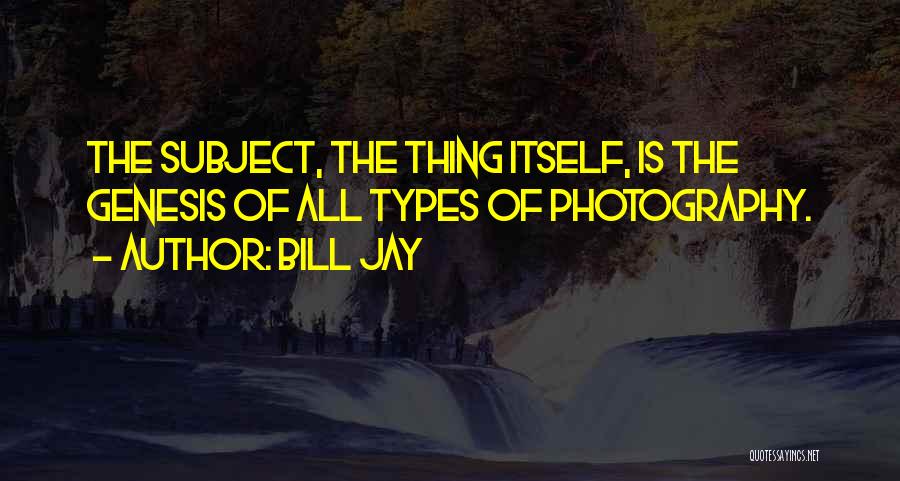 Bill Jay Quotes 190598