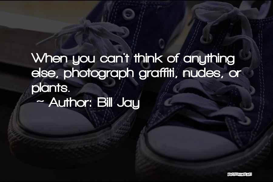 Bill Jay Quotes 2217117