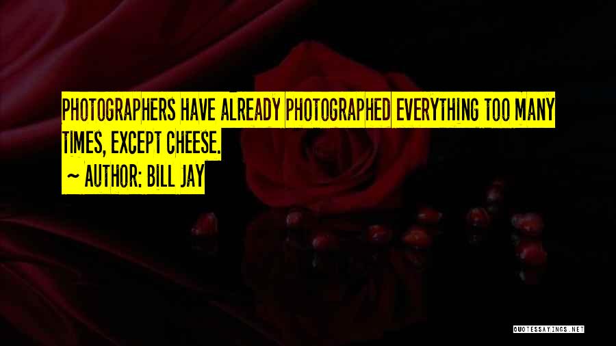 Bill Jay Quotes 852172