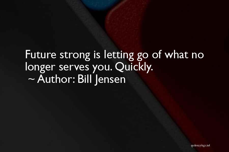 Bill Jensen Quotes 1737918