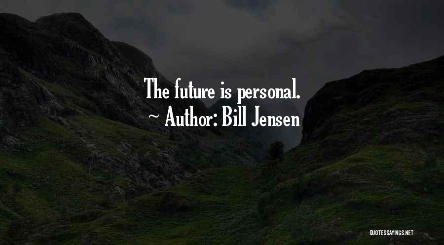 Bill Jensen Quotes 426742