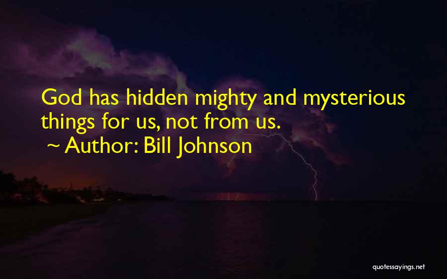 Bill Johnson Quotes 1673050