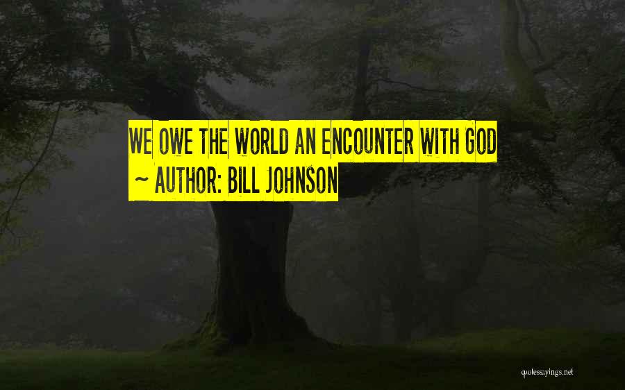 Bill Johnson Quotes 173676