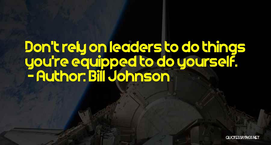 Bill Johnson Quotes 601748