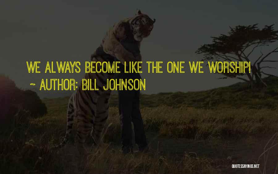 Bill Johnson Quotes 725478