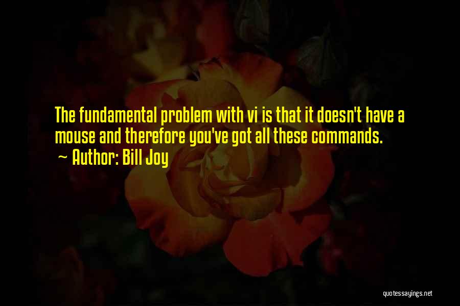 Bill Joy Quotes 1115447
