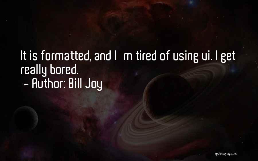 Bill Joy Quotes 1314306