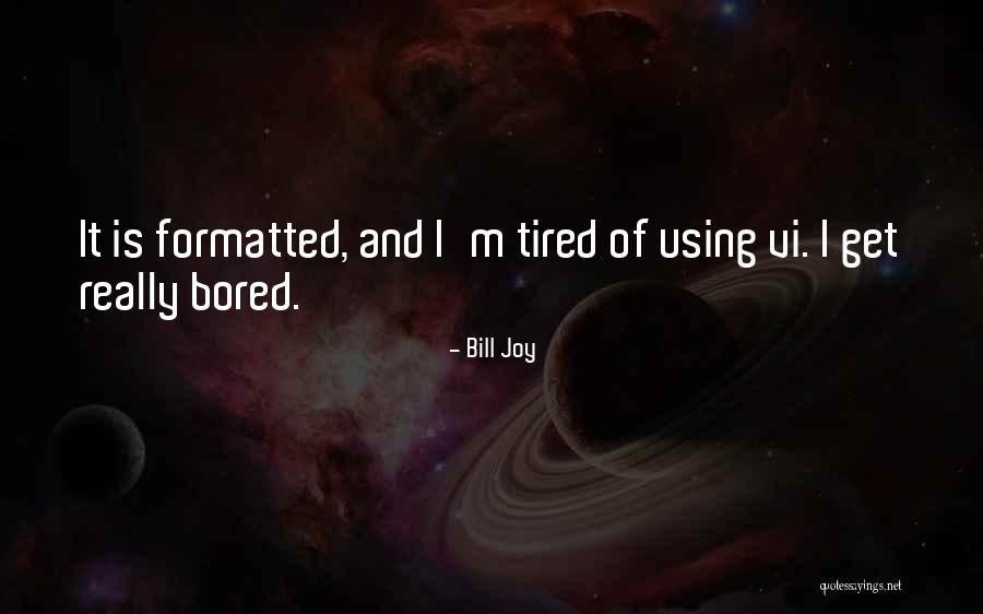 Bill Joy Quotes 1314306