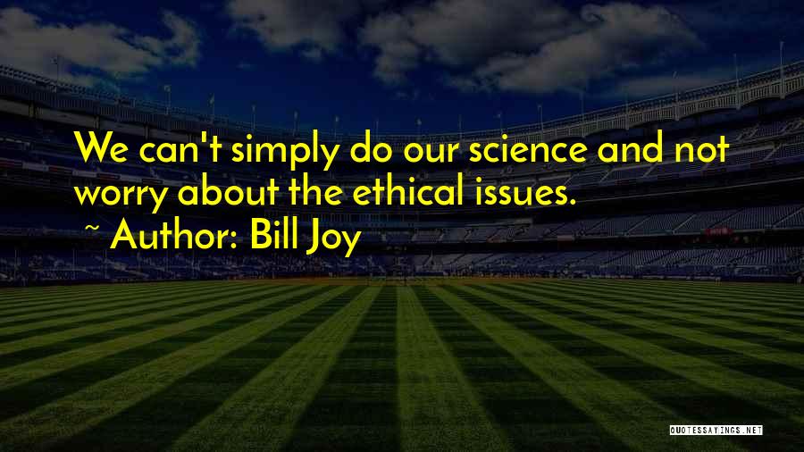 Bill Joy Quotes 1777929