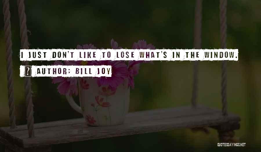 Bill Joy Quotes 1935994