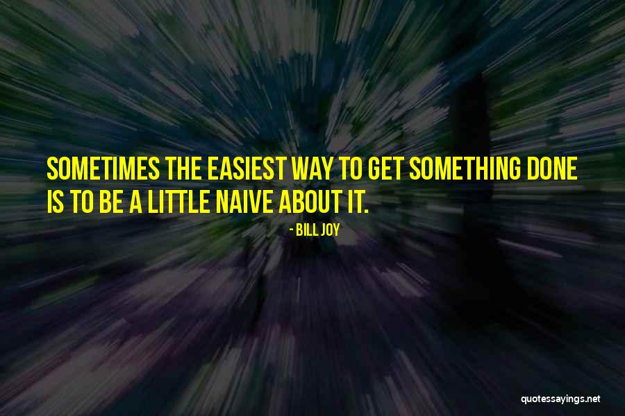 Bill Joy Quotes 216191 Bill Joy Quotes 216191