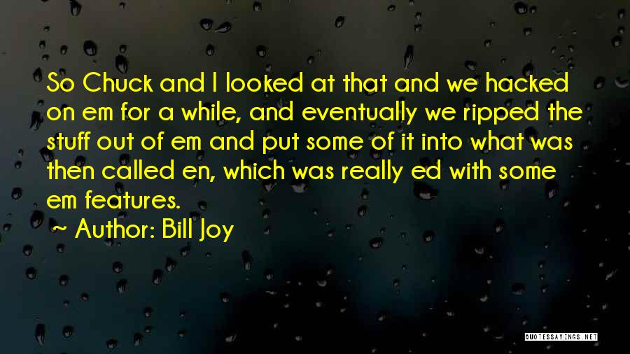 Bill Joy Quotes 412925