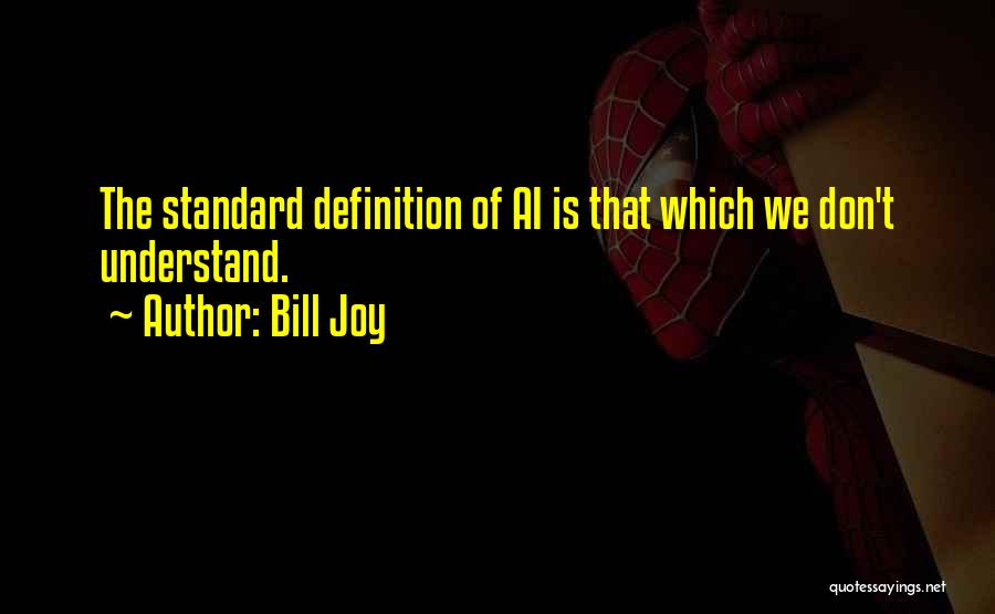 Bill Joy Quotes 673065