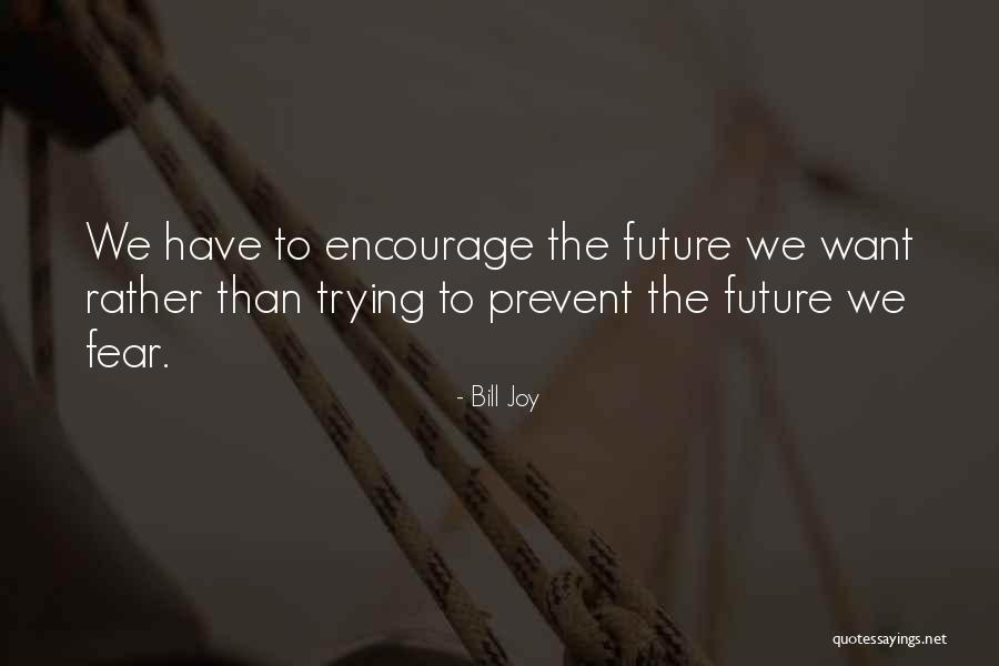 Bill Joy Quotes 739922 Bill Joy Quotes 739922