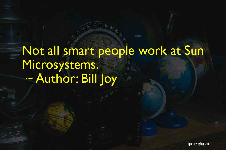 Bill Joy Quotes 768983