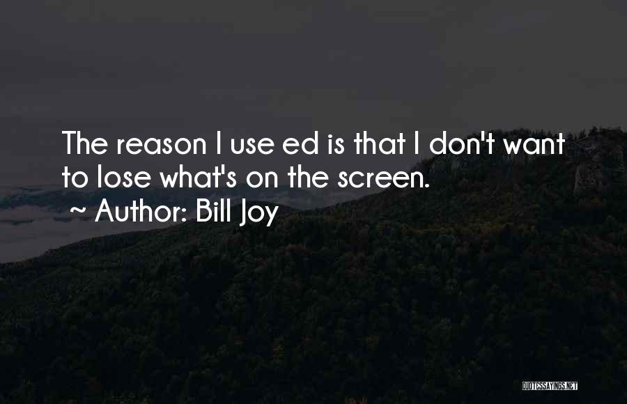 Bill Joy Quotes 885786