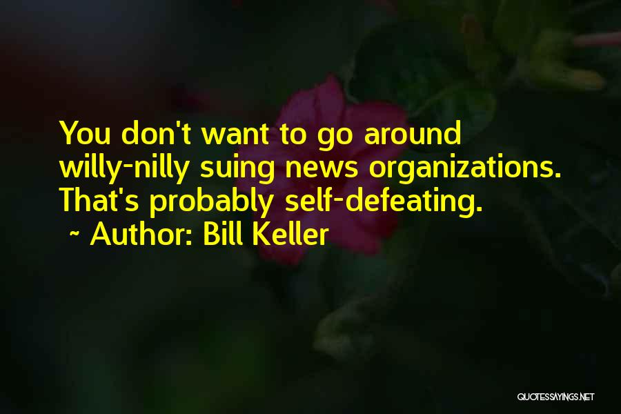 Bill Keller Quotes 1391281