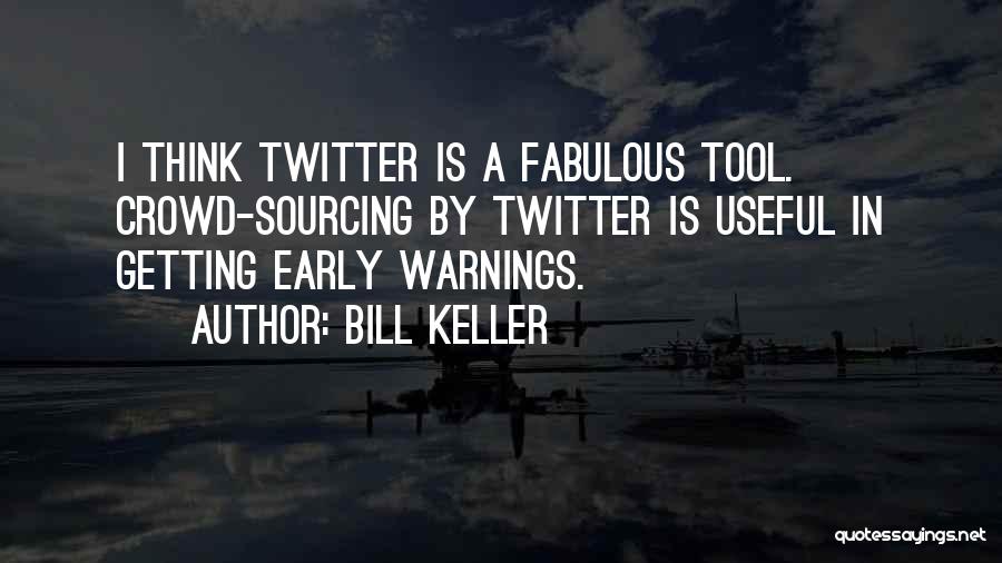 Bill Keller Quotes 1483218