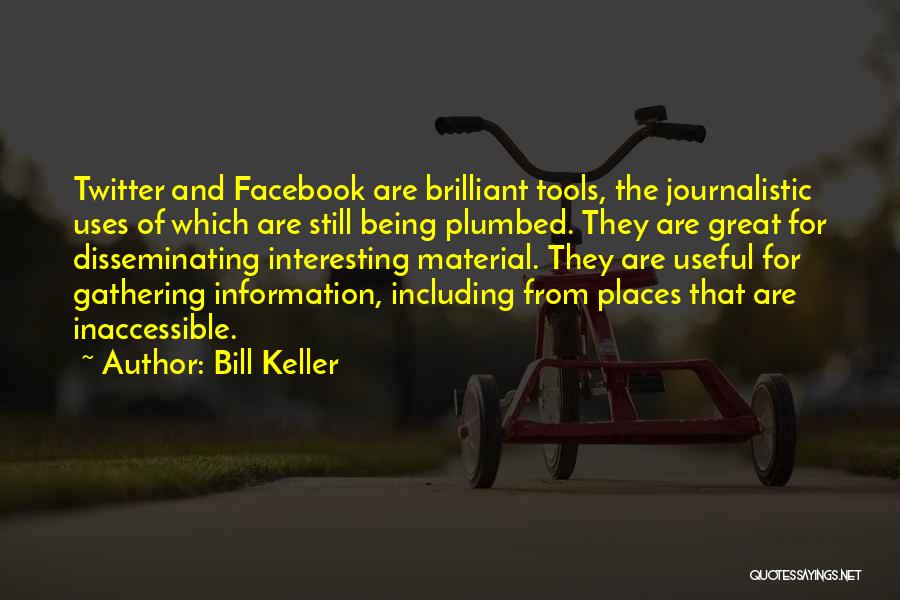 Bill Keller Quotes 1674991