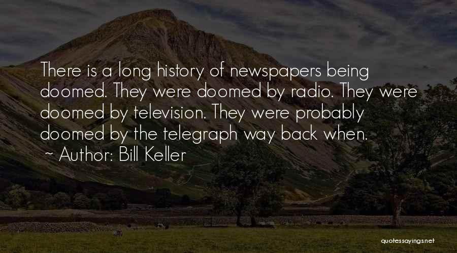 Bill Keller Quotes 2238852