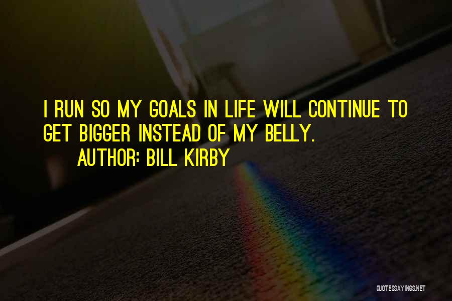 Bill Kirby Quotes 1381113