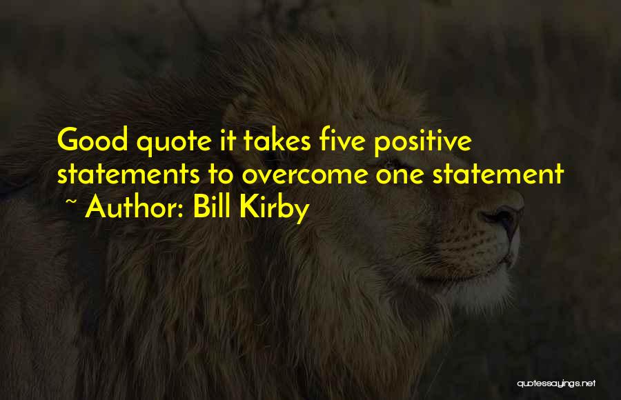 Bill Kirby Quotes 684577