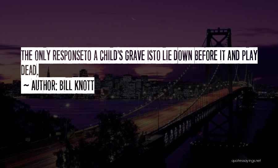 Bill Knott Quotes 942784